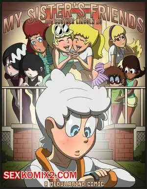 Мой шумный дом. Друзья моей сестры. Часть 1